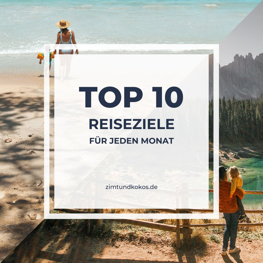 Top Reiseziele in jedem Monat